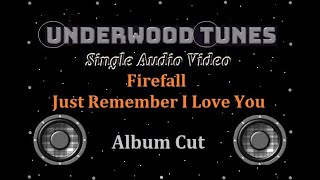 Firefall  Just Remember I Love You  1977  Single Audio Video [upl. by Carley]