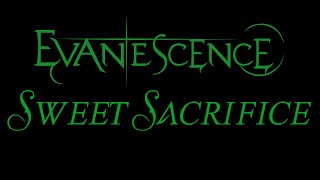 Evanescence  Sweet Sacrifice Lyrics The Open Door [upl. by Elvia856]