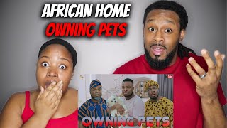 American Couple Reacts quotAFRICAN HOME OWNING PETSquot [upl. by Odnanref]