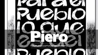 Piero  Para el Pueblo lo que es del Pueblo Cancion Oficial ® [upl. by Parish587]