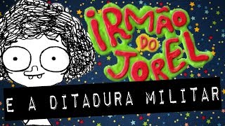 Irmão do Jorel e a ditadura militar  Meteoro [upl. by Naryb]