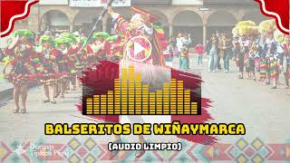 BALSERITOS DE WIÑAYMARCA AUDIO PARA DANZA AUDIO LIMPIO DANZA PERUANA [upl. by Eamanna925]