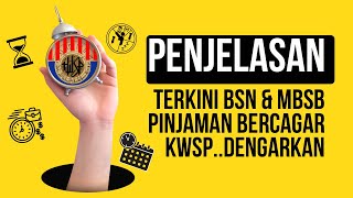 PENJELASAN TERKINI BSN amp MBSB  PINJAMAN BERCAGAR KWSP DENGARKAN [upl. by Bovill]