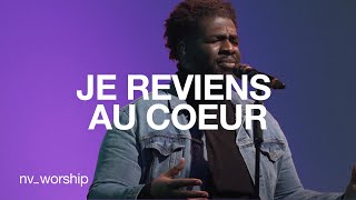 Je reviens au coeur  NV Worship [upl. by Donovan]