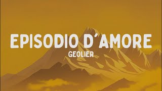 Geolier  EPISODIO DAMORE TestoLyrics [upl. by Atiuqiram]