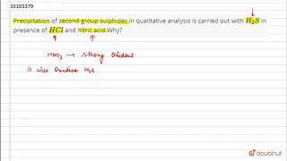 Precipitation of second group sulphides in qualitative analysis is carried out with H [upl. by Ihab]