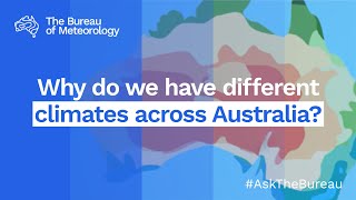 Ask the Bureau Why do we have different climates across Australia [upl. by Asiar]