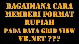 Format Rupiah Pada Data Grid View VBNet [upl. by Ydok887]