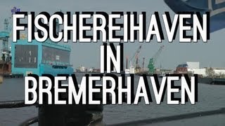 Fischereihaven in Bremerhaven [upl. by Imoen]