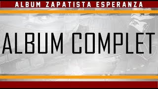 Album Complet 2017  Zapatista Esperanza  Passion y Locura [upl. by Madel]