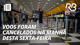 Aeroporto de Congonhas tem voos cancelados na manhã desta sexta [upl. by Llekcor357]