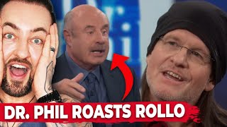 Dr Phil DESTROYS RolloTomassi quotWHAT THE HELL ARE YOU TALKING ABOUTquot [upl. by Sisco]