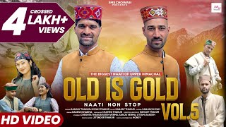 OLD IS GOLD Vol5 Naati Non Stop  Sanjay Thakur amp Shyam Thakur  New Pahari Dj Songs  SMS Chowasi [upl. by Suivatram]