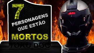 PERSONAGENS que estão MORTOS  TokuDoc [upl. by Alekal98]