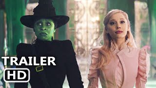 WICKED Trailer 3 2024 Cynthia Erivo Ariana Grande [upl. by Ylrebme]