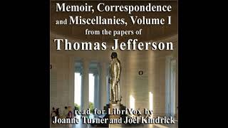 Memoir Correspondence and Miscellanies Volume I by Thomas Jefferson Part 14  Full Audio Book [upl. by Zuzana377]