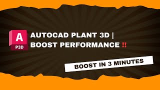 AutoCAD Plant 3D  Boost Performance [upl. by Einavoj]