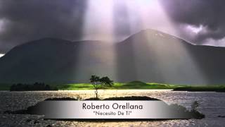 Roberto Orellana quotNecesito De Tíquot [upl. by Lorry166]