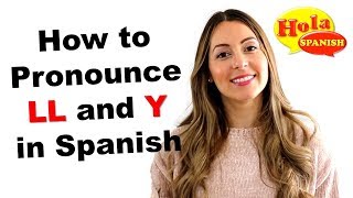 4 Ways to Pronounce LL and Y in Spanish  HOLA SPANISH  BRENDA ROMANIELLO [upl. by Pardner]