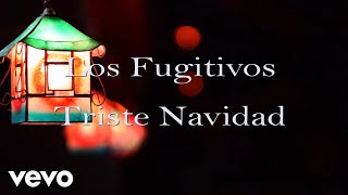 Los Fugitivos  Triste Navidad Lyric Video [upl. by Adleme]