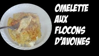 Test recette Omelette aux flocons davoine [upl. by Seuqcaj70]