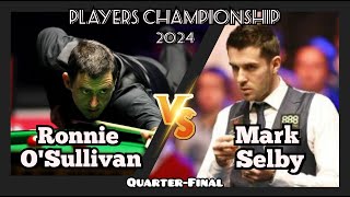 Ronnie OSullivan vs Mark Selby  Players Championship Snooker 2024  QuarterFinal LiveFull Match [upl. by Enileuqkcaj477]