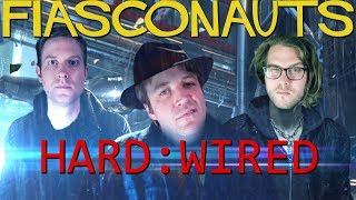 HardWired  Fiasconauts [upl. by Naimed]