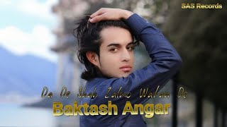 Baktash Angar  New Songs 2024  Da De Shah Zalmo Watan De  پشتو Song  Official Audio  2024 [upl. by Bohun]