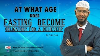 At what age does fasting become obligatory for a believer by Dr Zakir Naik [upl. by Phineas762]