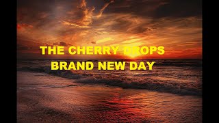 The Cherry Drops  Brand New Day Official Lyric Video [upl. by Boorer960]