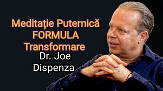 Meditatia pentru TRANSFORMARE  Dr Joe Dispenza romana  Formula [upl. by Nolyarb]