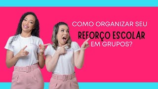 Como organizar seu reforço escolar em grupos [upl. by Eberto]