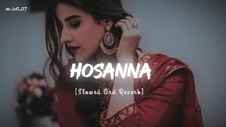 Hosanna SlowedReverb  Ekk Tha Deewana  SRLofi07 [upl. by Morita]