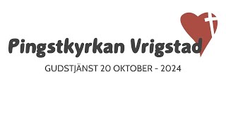 Gudstjänst 20 Oktober 2024 Pingstkyrkan Vrigstad [upl. by Heidt]