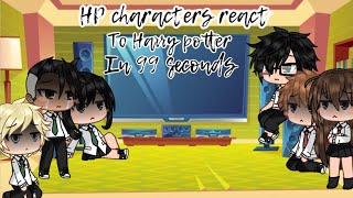 HP characters react to Harry Potter in 99 seconds  CREDIT  yourdailydoesofchaos [upl. by Intruok]