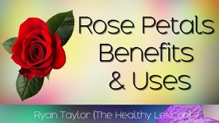 Rose Petals Benefits and Uses [upl. by Eelyma]