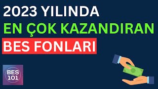 2023 YILINDA EN ÇOK KAZANDIRAN BES FONLARI  Bireysel Emeklilik Fon Dağılımı [upl. by Vasilek970]