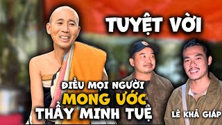 Lê Khả Giáp Đoàn Văn Báu và thầy Minh Tuệ điều mọi người mong muốn đã đến [upl. by Dde]