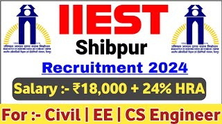 IIEST Civil  EE  CS Engineer Recruitment 2024 [upl. by Nauqas746]