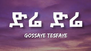 GOSSAYE TESFAYE  DIRE DIRE LYRICS VIDEO ETHIOPIAN MUSIC [upl. by Nalla357]