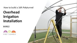 16ft Polytunnel  Overhead Polytunnel Irrigation Layout  MIR02 [upl. by Eugenie]