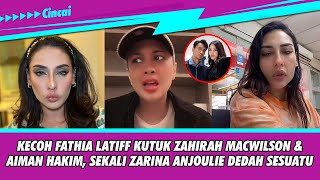 Kecoh Fathia Latiff kutuk Zahirah Macwilson dan Aiman Hakim sekali Zarina Anjoulie dedah sesuatu [upl. by Annairam]