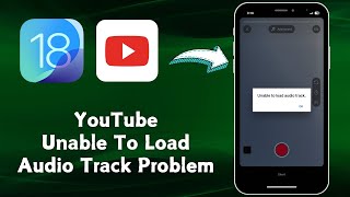 How to Fix YouTube Unable To Load Audio Track Problem On iPhone 2024 [upl. by Skeie404]