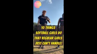 10 Things Softball Girls Do That Regular Girls Just Can’t Handle [upl. by Haydon]