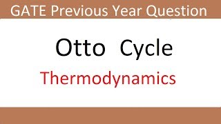 Otto Cycle GATE Previous Year Question [upl. by Dominy]