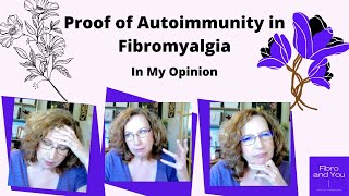 Proof that Fibromyalgia is an Autoimmune Disease ResearchMy Opinion [upl. by Browning417]