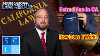 Extradition in California How Does It Work [upl. by Irwinn]