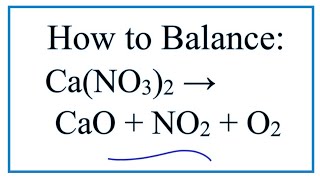 How to Balance CaNO32  CaO  NO2  O2  Thermal Decomposition of Calcium nitrate [upl. by Oihsoy698]