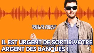 Pierre Porteparole du collectif Sortie de Banque [upl. by Neemsay]