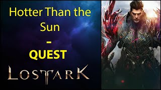 Hotter Than the Sun  Quest  Lost Ark [upl. by Adnalue]